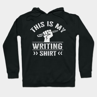 This is My Writing Shirt Hoodie